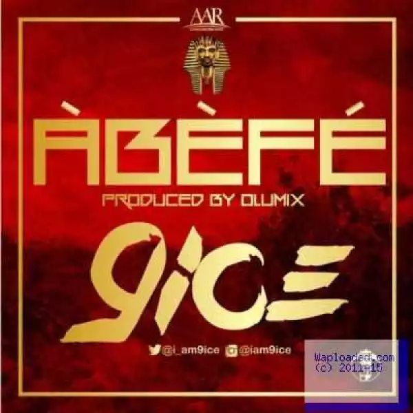 9ice - Abefe (Prod. By Olumix)